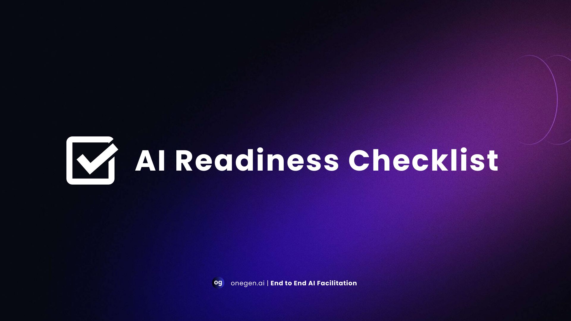 AI readiness checklist by onegen ai for startups and enterprises. Learn how you can start AI implementation the right way